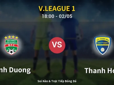 Soi Kèo Binh Duong vs Thanh Hóa – 18:00 02/05 | Nhận Định, Dự Đoán Tỷ Số