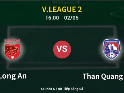 Soi Kèo Long An vs Than Quang Ninh – 16:00 02/05 | Nhận Định, Dự Đoán Tỷ Số
