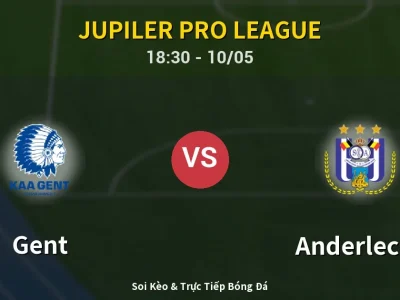 Soi Kèo Gent vs Anderlecht – 18:30 10/05 | Nhận Định, Dự Đoán Tỷ Số