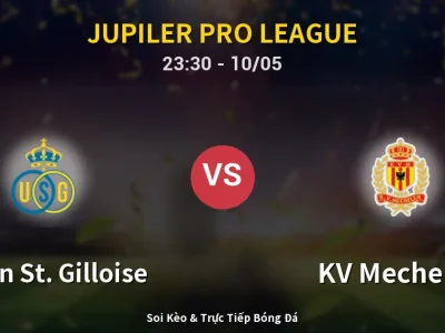 Soi Kèo Union St. Gilloise vs KV Mechelen – 23:30 10/05 | Nhận Định, Dự Đoán Tỷ Số
