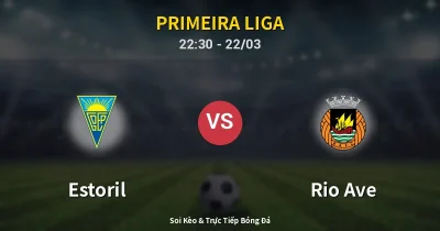 Estoril vs Rio Ave 22/03