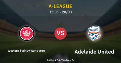 Western Sydney Wanderers vs Adelaide United 20/03